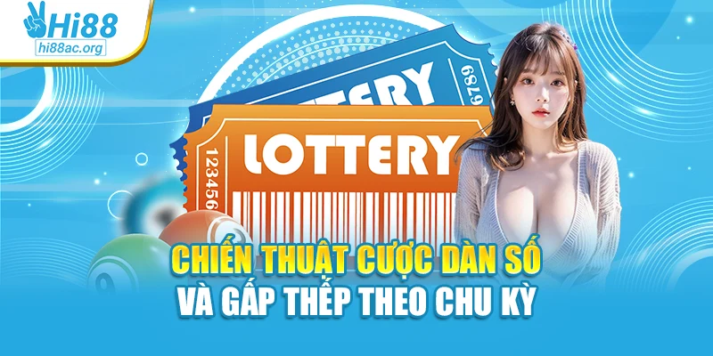 Chiến thuật cược dàn số và gấp thếp theo chu kỳ
