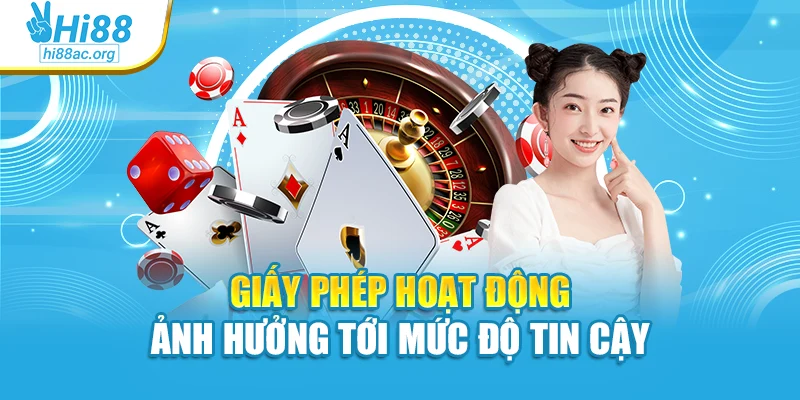 Giấy phép hoạt động ảnh hưởng tới mức độ tin cậy