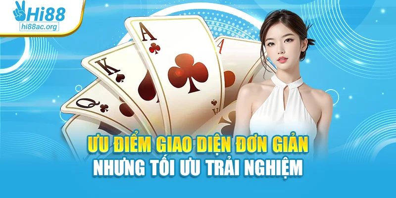 Ưu điểm giao diện đơn giản nhưng tối ưu trải nghiệm